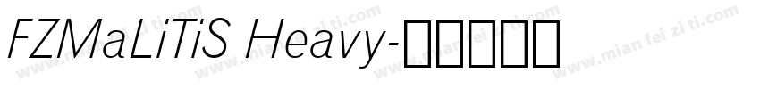 FZMaLiTiS Heavy字体转换